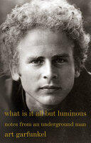 Art Garfunkel - What Is It All but Luminous