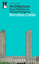 Barnabas Calder - The Story of Architecture