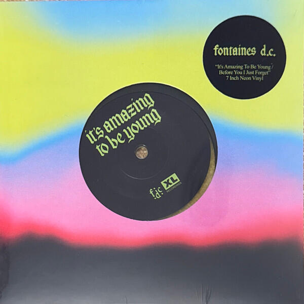 Fontaines D.C. - It's Amazing To Be Young / Before You I Just Forget