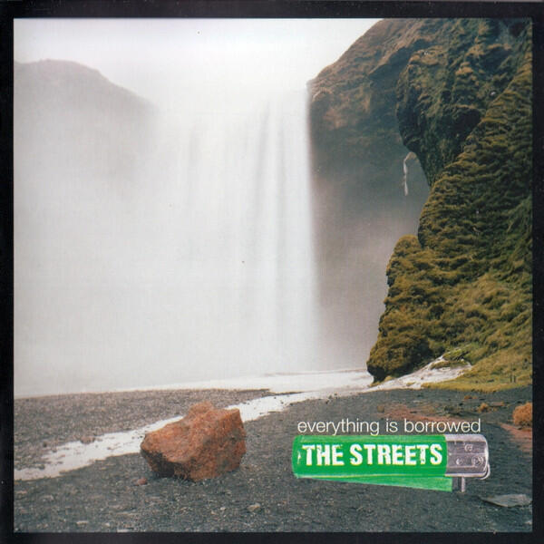 The Streets - Everything Is Borrowed