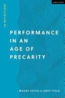 Maddy Costa, Andy Field - Performance in an Age of Precarity