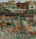 Elizabeth Miller - The Arts of Living Europe: 1600-1800 (EN)