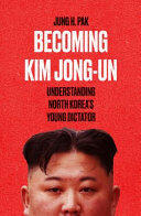 Jung H. Pak - Becoming Kim Jong-un (EN)