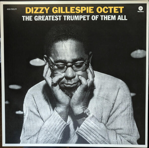The Dizzy Gillespie Octet – The Greatest Trumpet Of Them All