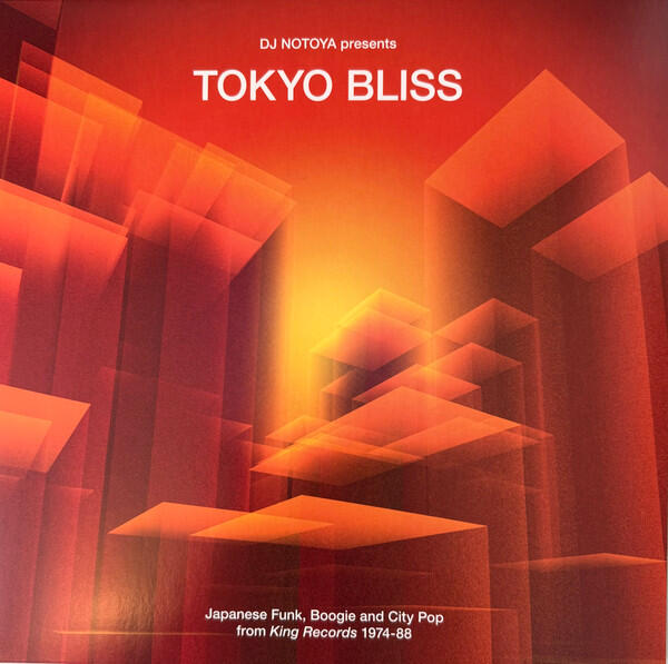 DJ Notoya – Tokyo Bliss (Japanese Funk, Boogie And City Pop From King Records 1974-88)